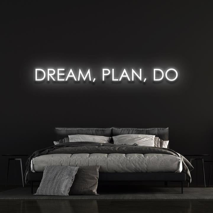 Dream Plan Do Neon Sign